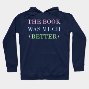 The Book Was Better - Pastel Hoodie